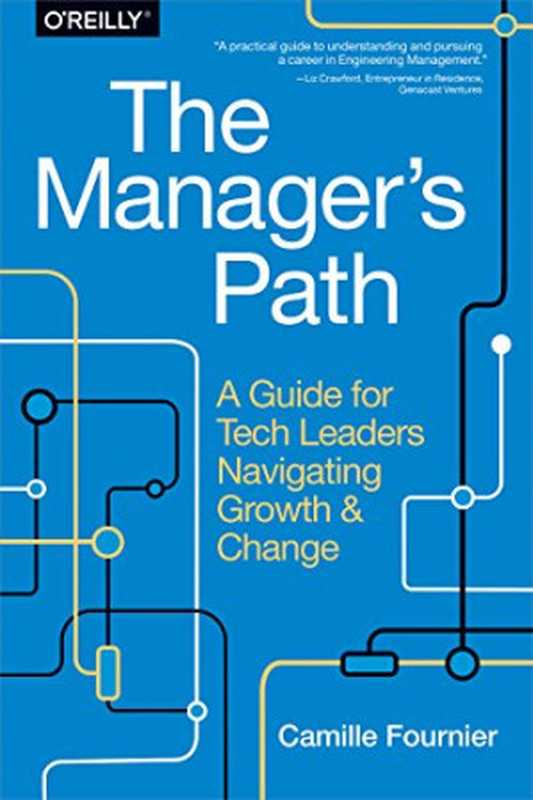 The Manager&rsquo;s Path： A Guide for Tech Leaders Navigating Growth and Change（Camille Fournier）（O&rsquo;Reilly 2017）