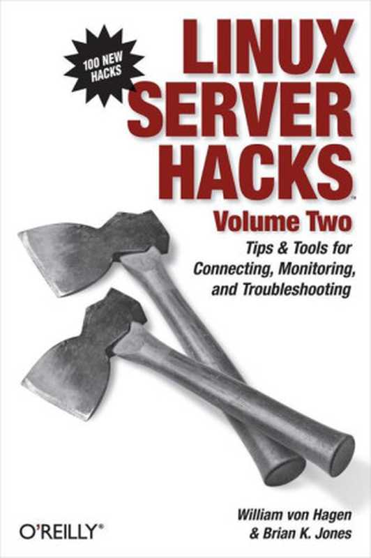 Linux Server Hacks， Volume Two（von Hagen William; Jones Brian K）（O&rsquo;Reilly Media 2009）