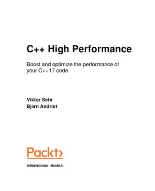 C++ High Performance（Viktor Sehr， Bj&ouml;rn Andrist）（Packt 2018）