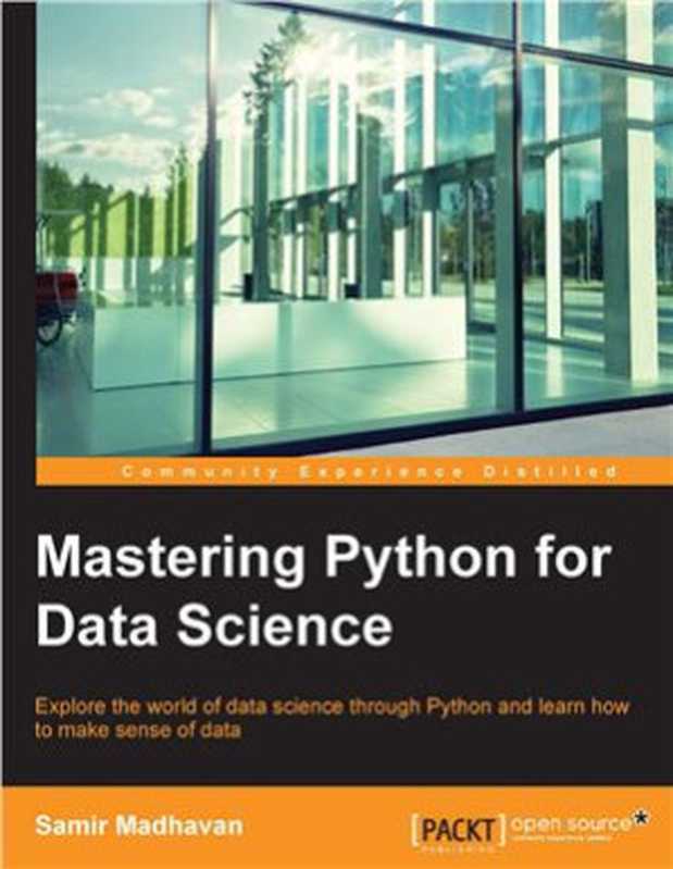Mastering Python for Data Science（Samir Madhavan）（Packt Publishing 2015）