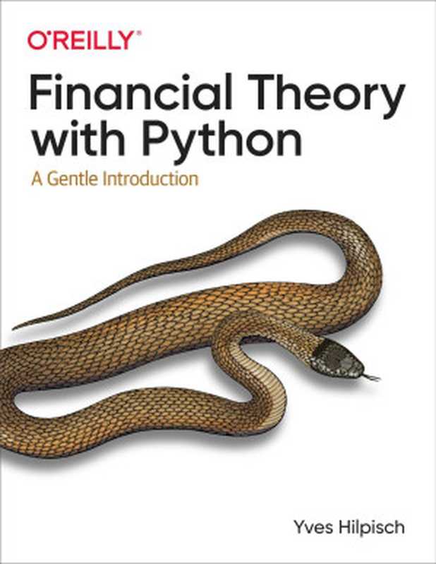 Financial Theory with Python（Yves Hilpisch）（O&rsquo;Reilly Media， Inc. 2021）