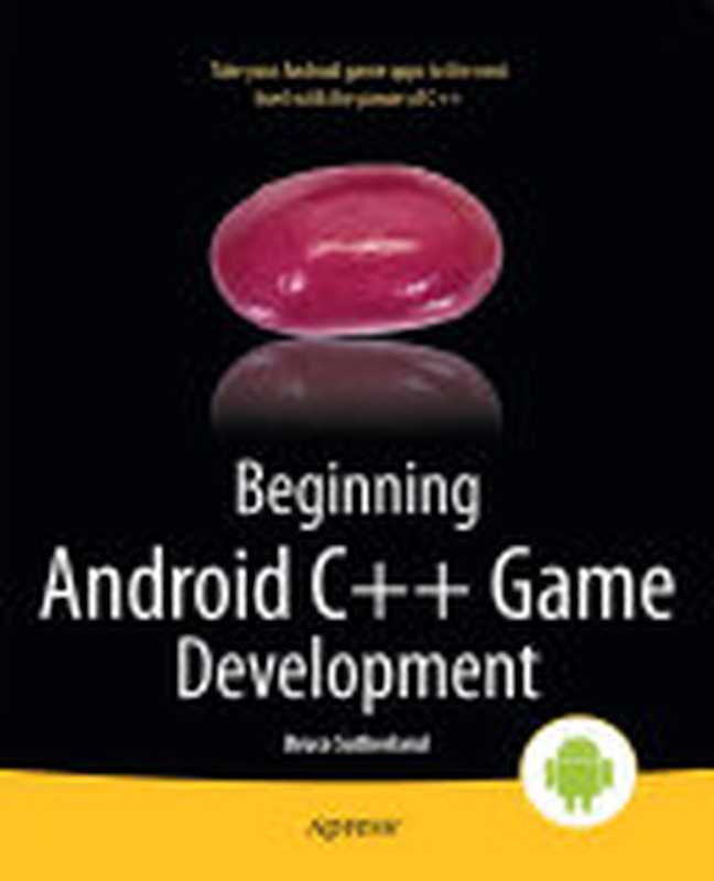 Beginning Android C++ Game Development（Bruce Sutherland）（Apress 2013）