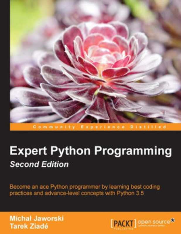 Expert Python Programming（Jaworski， Michał;Ziad&eacute;， Tarek）（Packt Publishing 2016）