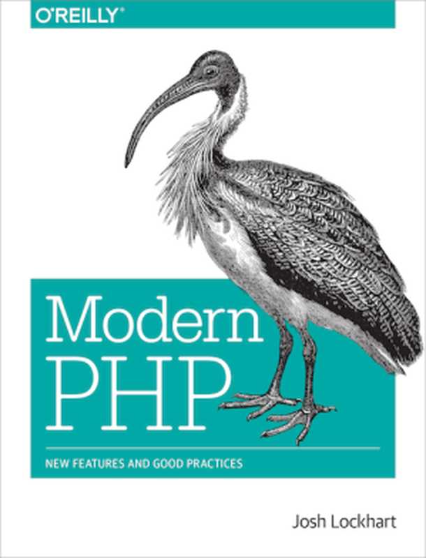 Modern PHP： new features and good practices（Josh Lockhart）（O’Reilly Media 2015）