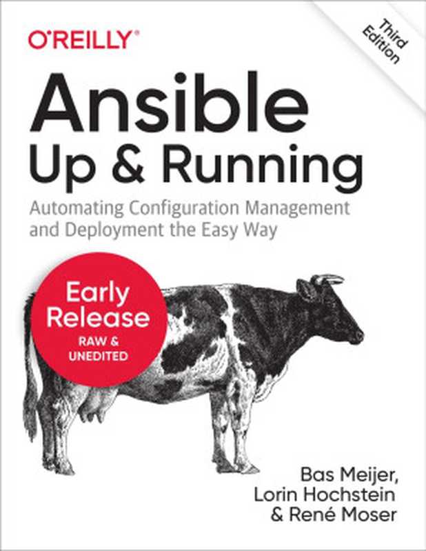 Ansible： Up and Running， 3rd Edition (Fifth Early Release)（Bas Meijer， Lorin Hochstein， Ren&eacute; Moser）（O&rsquo;Reilly Media， Inc. 2021）