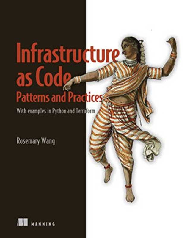 Infrastructure as Code， Patterns and Practices： With examples in Python and Terraform（Rosemary Wang）（Manning Publications 2022）