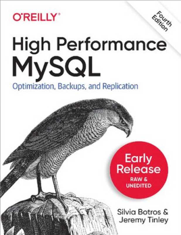 High Performance MySQL： Proven Strategies for Running MySQL at Scale（Silvia Botros， Jeremy Tinley）（O&rsquo;Reilly Media 2022）