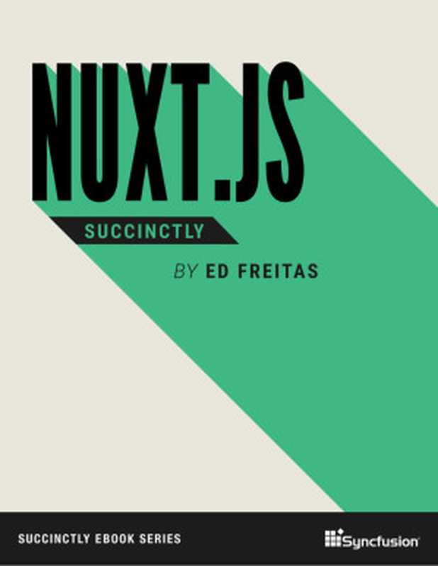 Nuxt.js Succinctly（Ed Freitas）（Syncfusion 2022）