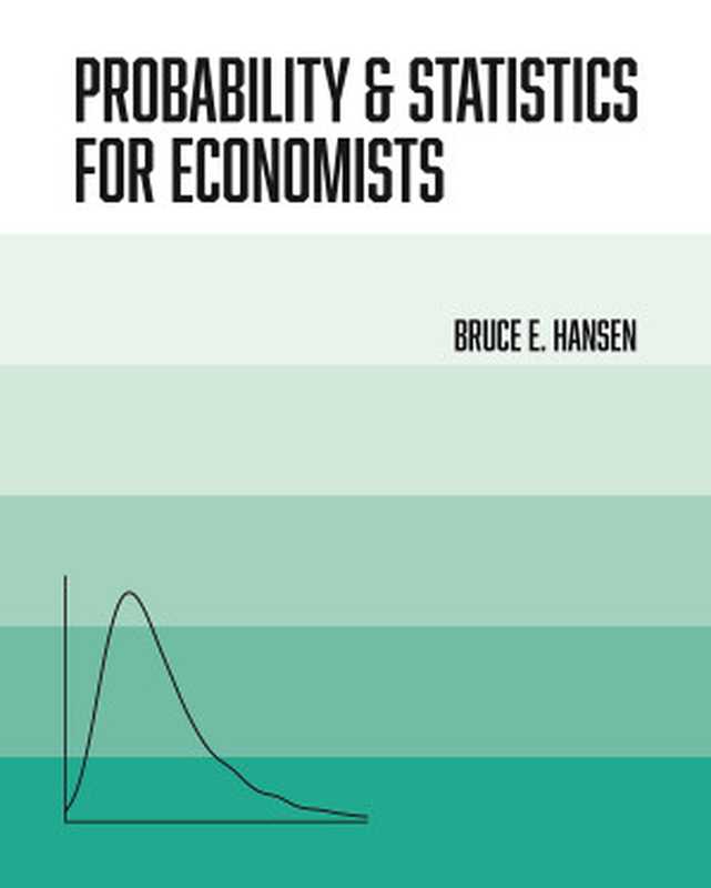 Probability and Statistics for Economists（Bruce Hansen）（Princeton University Press 2022）
