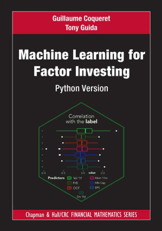 Machine Learning for Factor Investing： Python Version（Guillaume Coqueret & Tony Guida）（CRC Press 2023）