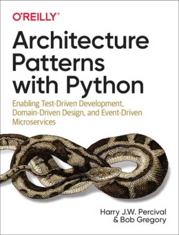 Architecture Patterns with Python（Harry Percival， Bob Gregory）（O&rsquo;Reilly Media 2020）