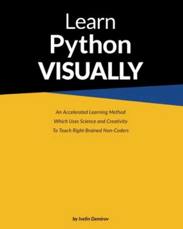 Learn Python Visually（Ivelin Demirov）（CreateSpace Independent Publishing Platform 2015）