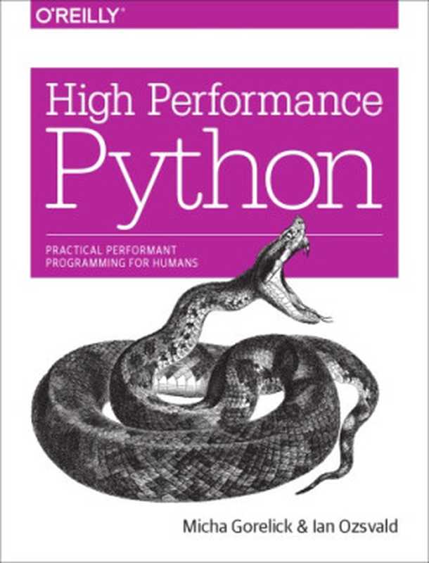 High Performance Python： Practical Performant Programming for Humans（Micha Gorelick， Ian Ozsvald）（O&rsquo;Reilly Media 2014）