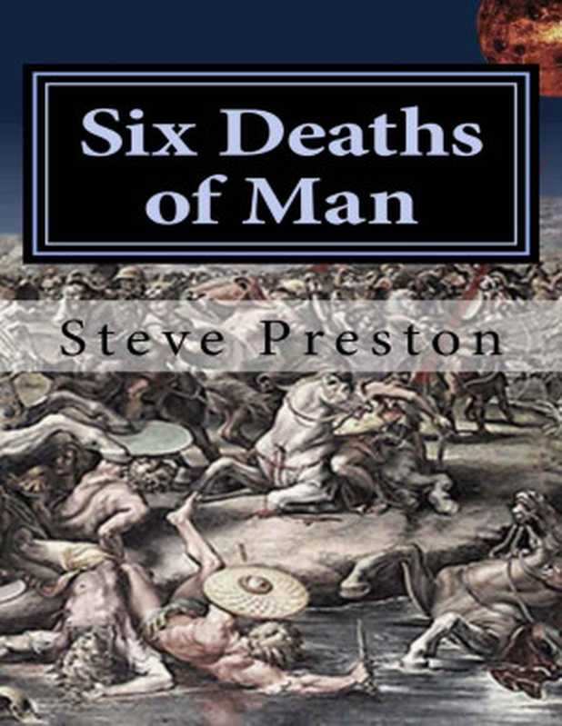 Six Deaths of Man（Steve Preston [Preston， Steve]）（2015）