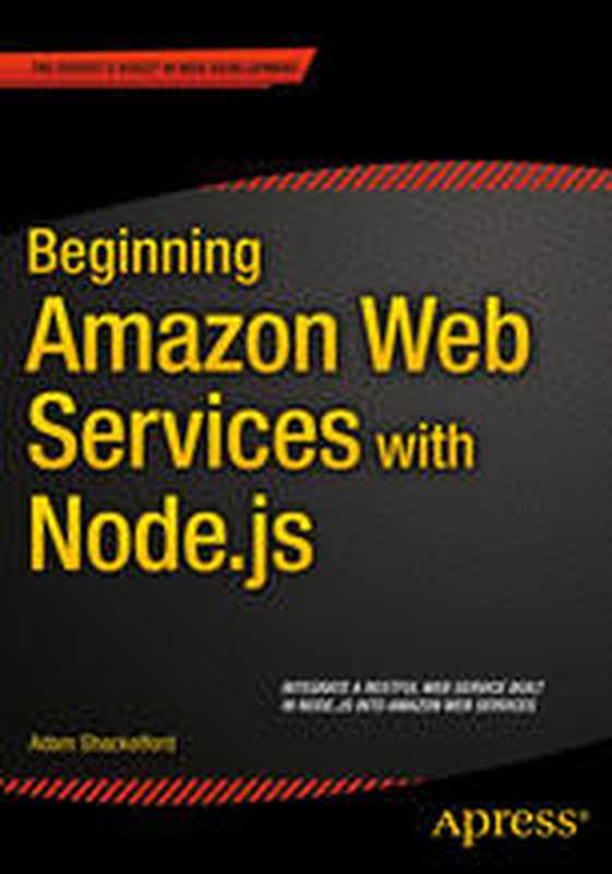 Beginning Amazon Web Services with Node.js（Adam Shackelford (auth.)）（Apress 2015）