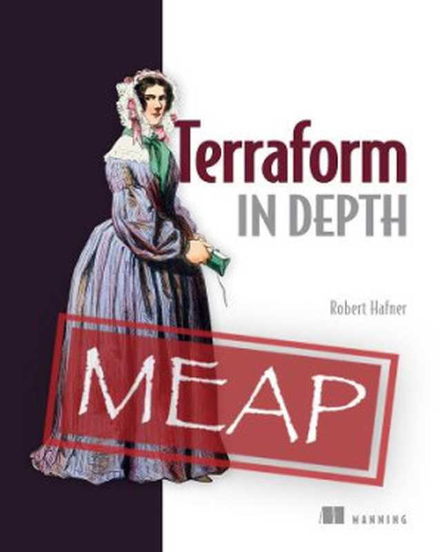 Terraform in Depth (MEAP V01)（Robert Hafner）（Manning Publications 2023）