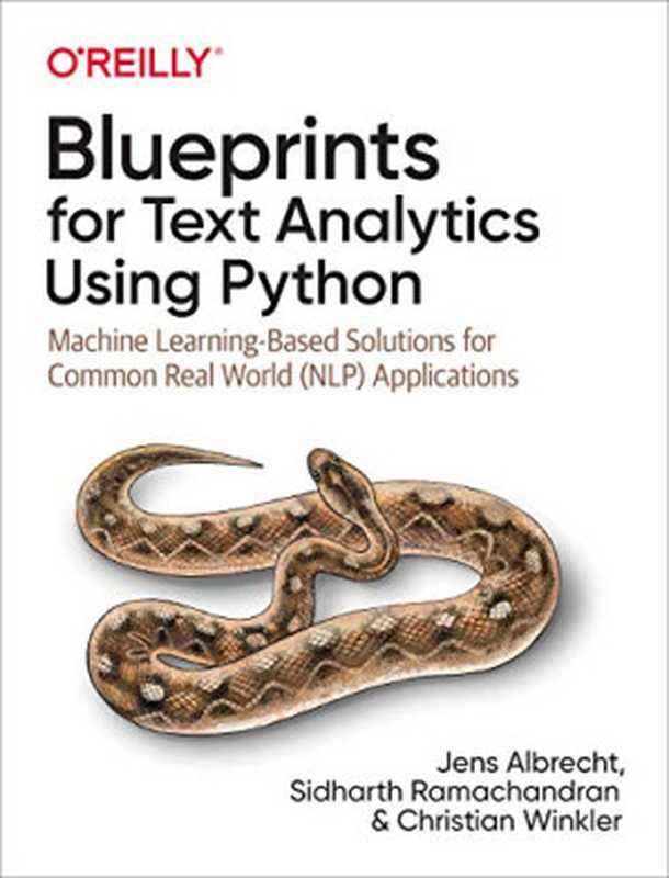 Blueprints for Text Analytics Using Python（Jens Albrecht， Sidharth Ramachandran， Christian Winkler）（O&rsquo;Reilly Media， Inc. 2021）