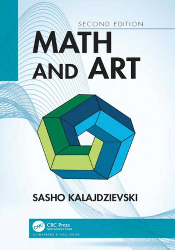 Math and Art： An Introduction to Visual Mathematics， 2nd Edition（Sasho Kalajdzievski）（CRC Press 2022）