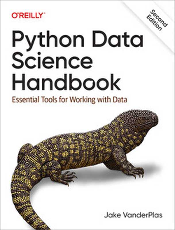 Python Data Science Handbook： Essential Tools for Working with Data， 2nd Edition（Jake VanderPlas）（O’Reilly Media， Inc. 2022）