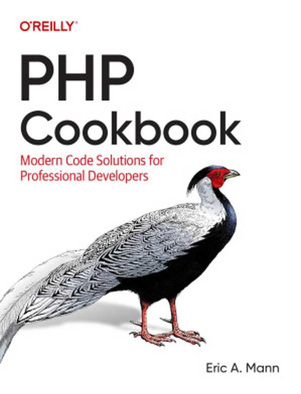 PHP Cookbook： Modern Code Solutions for Professional Developers（Eric A. Mann）（O’Reilly Media 2023）
