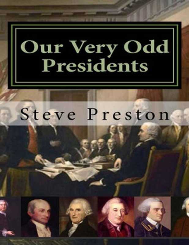 Our Very Odd Presidents（Steve Preston [Preston， Steve]）（2014）