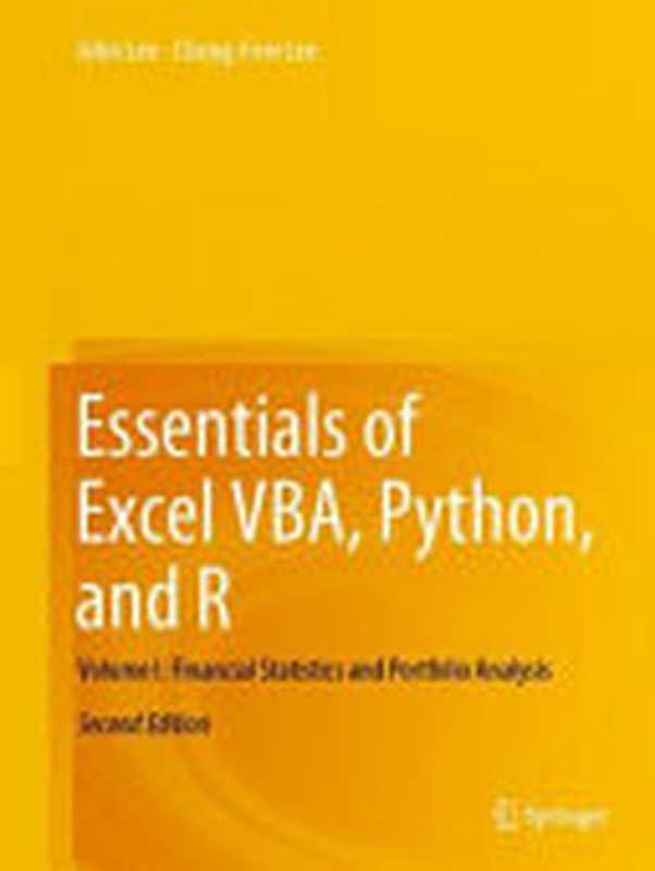 Essentials of Excel VBA， Python， and R — Volume I ： Financial Statistics and Portfolio Analysis， 2nd Edition（John Lee， Cheng-Few Lee）（Springer 2023）