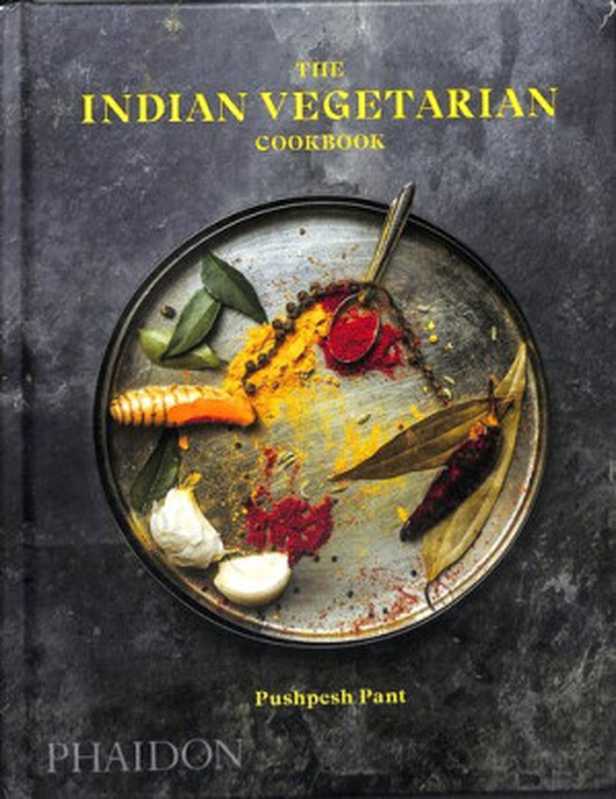 The Indian Vegetarian Cookbook（Pushpesh Pant）（Phaidon Press 2020）